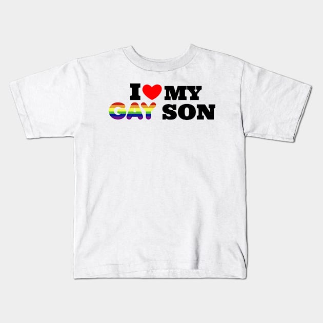 i love my  gay son Kids T-Shirt by Erekjo